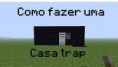 Minecraft- Como fazer uma casa trap
